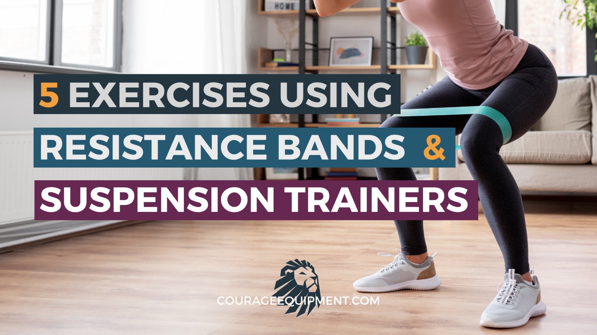 5 Effective Home Exercises with Resistance Bands and Suspension Traine